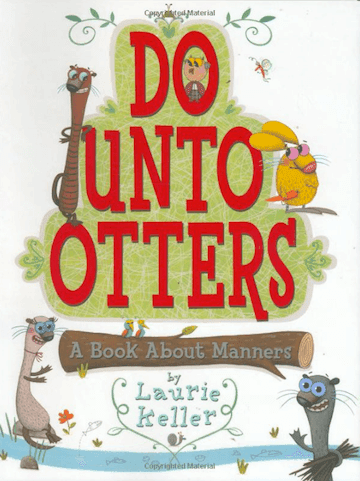 Do Unto Otters: Learning about respect and kindness Do Unto Otters: Learning about respect and kindness