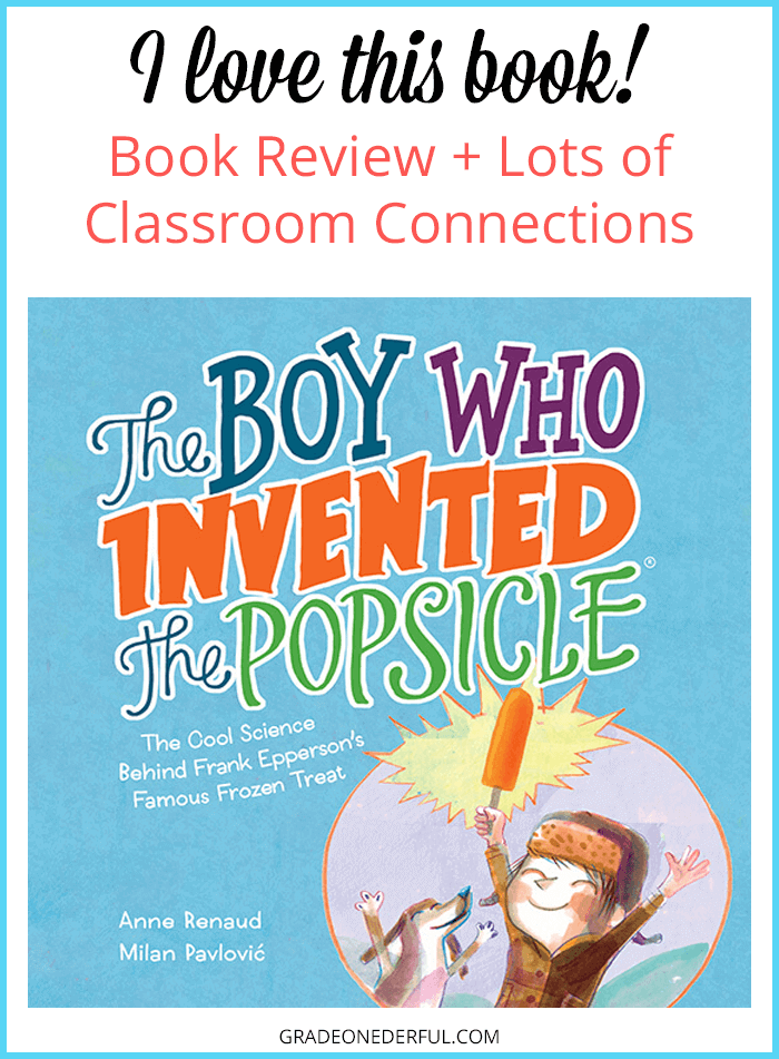 The Boy Who Invented the Popsicle Book Review and Classroom Connections